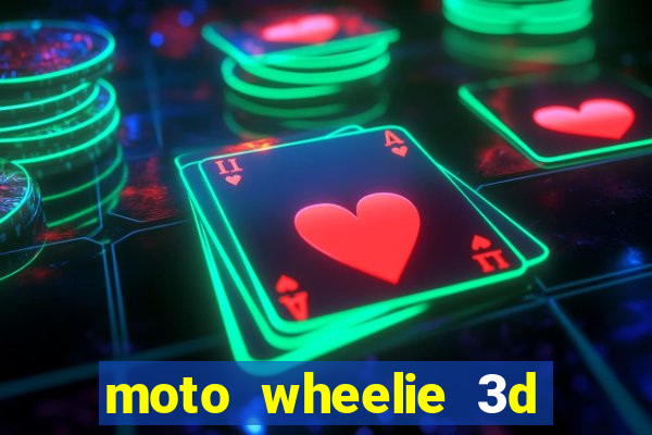 moto wheelie 3d dinheiro infinito 2024